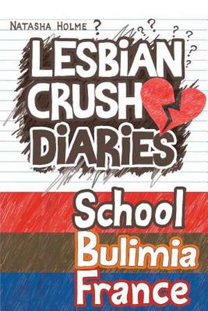 Lesbian Crush Diaries de Natasha Holme