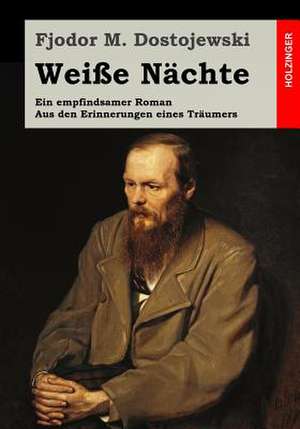 Weisse Nachte de Fjodor M. Dostojewski