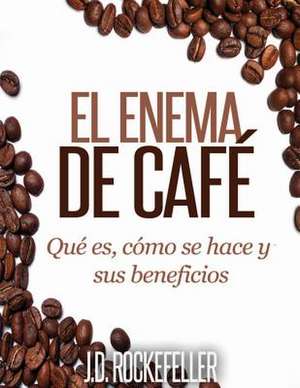 El Enema de Cafe de Rockefeller, J. D.