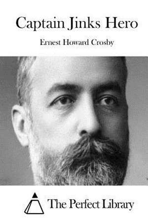 Captain Jinks Hero de Ernest Howard Crosby