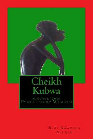 Cheikh Kubwa de R. a. Kwamena Alheem