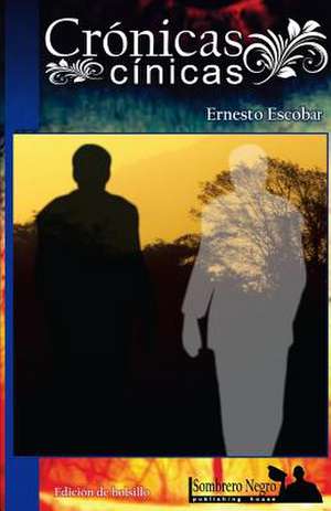 Cronicas Cinicas de Ernesto Escobar