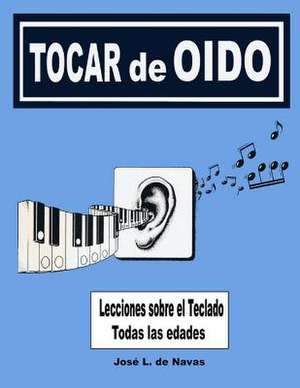 Tocar de Oido de Jose L. De Navas