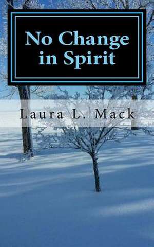 No Change in Spirit de Laura L. Mack