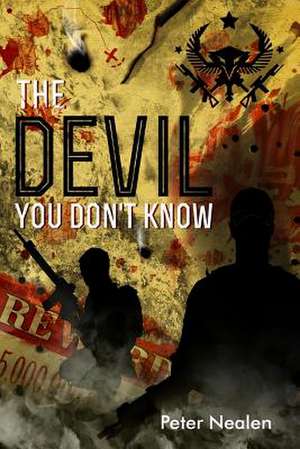 The Devil You Don't Know de Peter Nealen