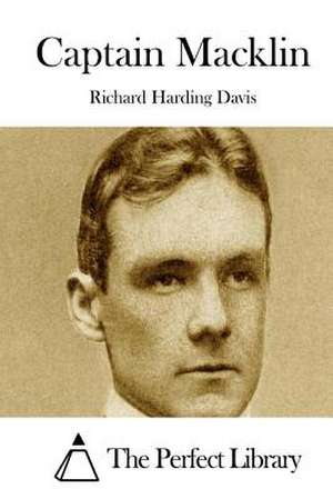 Captain Macklin de Richard Harding Davis