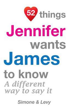 52 Things Jennifer Wants James to Know de Jay Ed. Levy