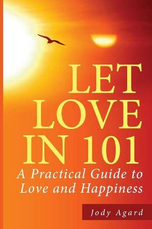 Let Love in 101 de Jody Agard