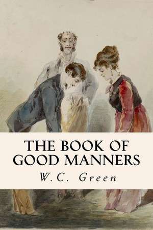 The Book of Good Manners de W. C. Green