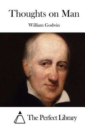 Thoughts on Man de William Godwin