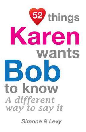 52 Things Karen Wants Bob to Know de Jay Ed. Levy