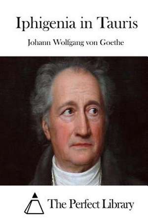 Iphigenia in Tauris de Johann Wolfgang Von Goethe