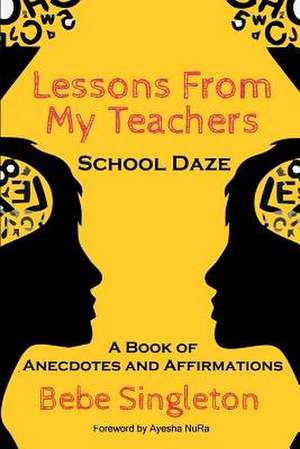 Lessons from My Teachers de Bebe Singleton