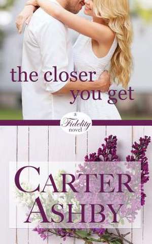 The Closer You Get de Carter Ashby