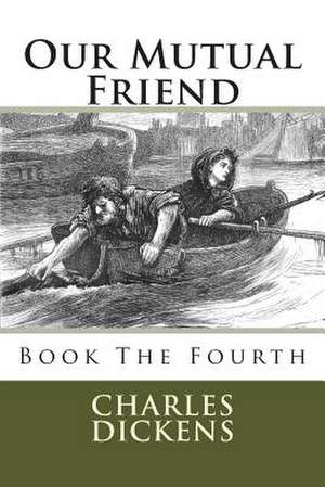 Our Mutual Friend de MR Charles Dickens