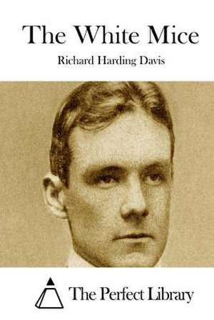 The White Mice de Richard Harding Davis