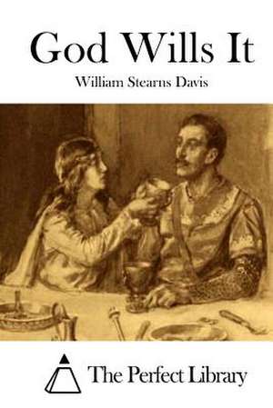 God Wills It de William Stearns Davis