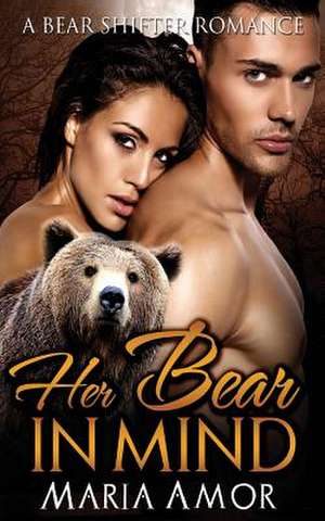 Her Bear in Mind de Maria Amor