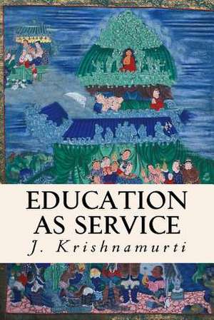 Education as Service de J. Krishnamurti