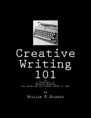 Creative Writing 101 de MR William T. Sparrow