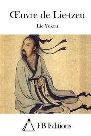 Oeuvre de Lie-Tzeu de Lie Yukou