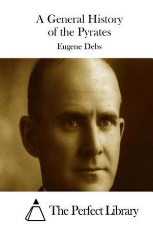 A General History of the Pyrates de Eugene Debs