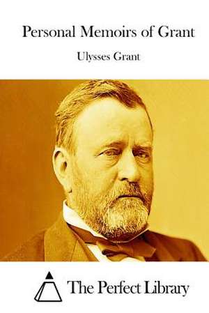 Personal Memoirs of Grant de Ulysses Grant