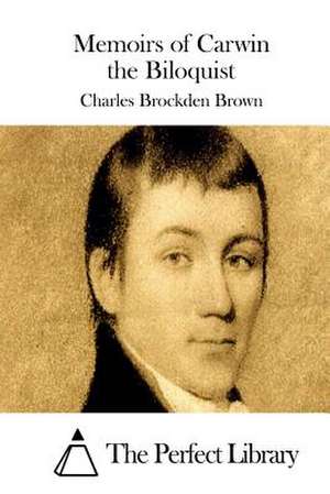 Memoirs of Carwin the Biloquist de Charles Brockden Brown