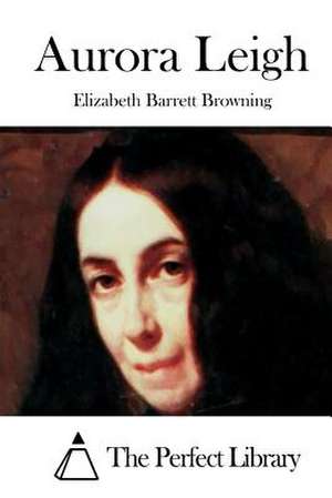 Aurora Leigh de Elizabeth Barrett Browning