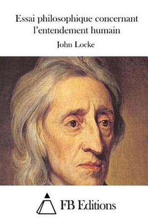 Essai Philosophique Concernant L'Entendement Humain de John Locke