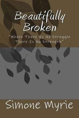 Beautifully Broken de Simone Myrie