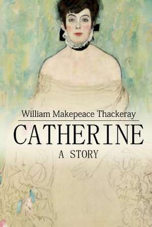 Catherine de William Makepeace Thackeray