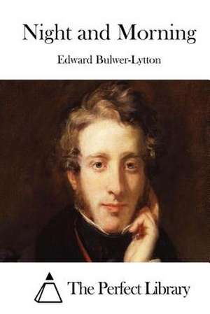 Night and Morning de Edward Bulwer-Lytton