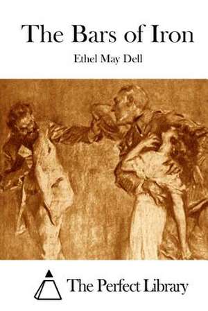 The Bars of Iron de Ethel May Dell