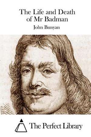 The Life and Death of MR Badman de John Bunyan