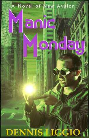 Manic Monday de Dennis Liggio