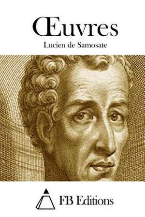 Oeuvres de Lucien De Samosate