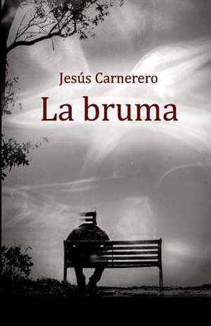 La Bruma de Jesus Carnerero