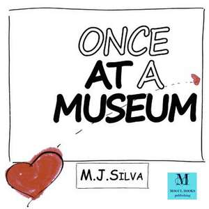 Once at a Museum de M. J. Silva