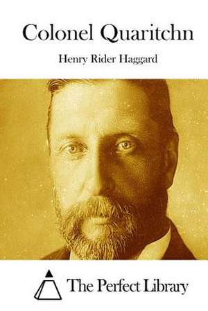 Colonel Quaritchn de Henry Rider Haggard