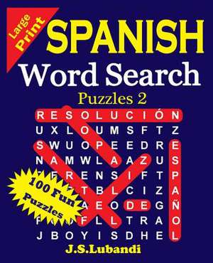 Large Print Spanish Word Search Puzzles 2 de J. S. Lubandi