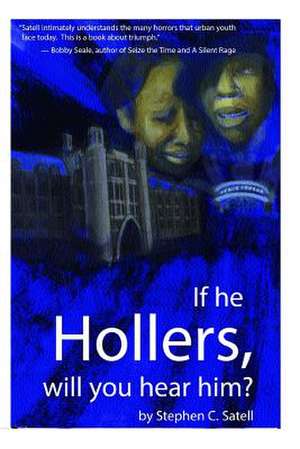 If He Hollers, Will You Hear Him? de Stephen C. Satell