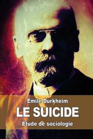 Le Suicide de Emile Durkheim