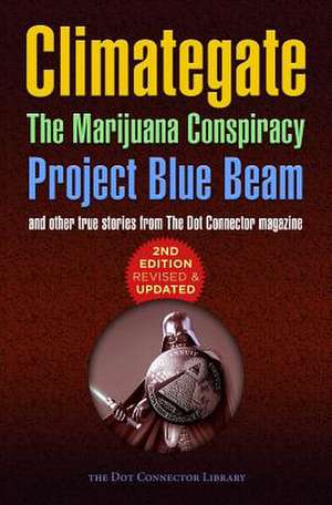 Climategate, the Marijuana Conspiracy, Project Blue Beam... de Paul Bondarovski