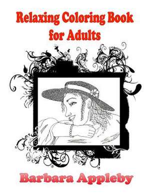 Relaxing Coloring Book for Adults de Barbara Appleby