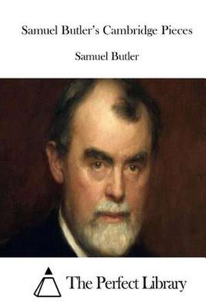 Samuel Butler's Cambridge Pieces de Samuel Butler