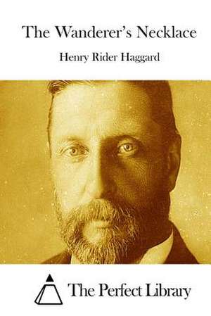 The Wanderer's Necklace de Henry Rider Haggard