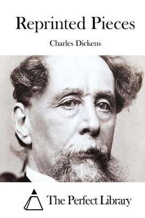 Reprinted Pieces de Charles Dickens