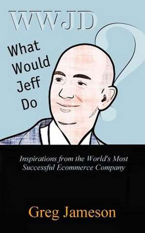 What Would Jeff Do? de Greg Jameson