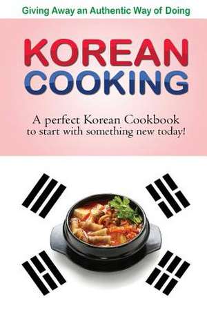 Giving Away an Authentic Way of Doing Korean Cooking de Bobby Flatt